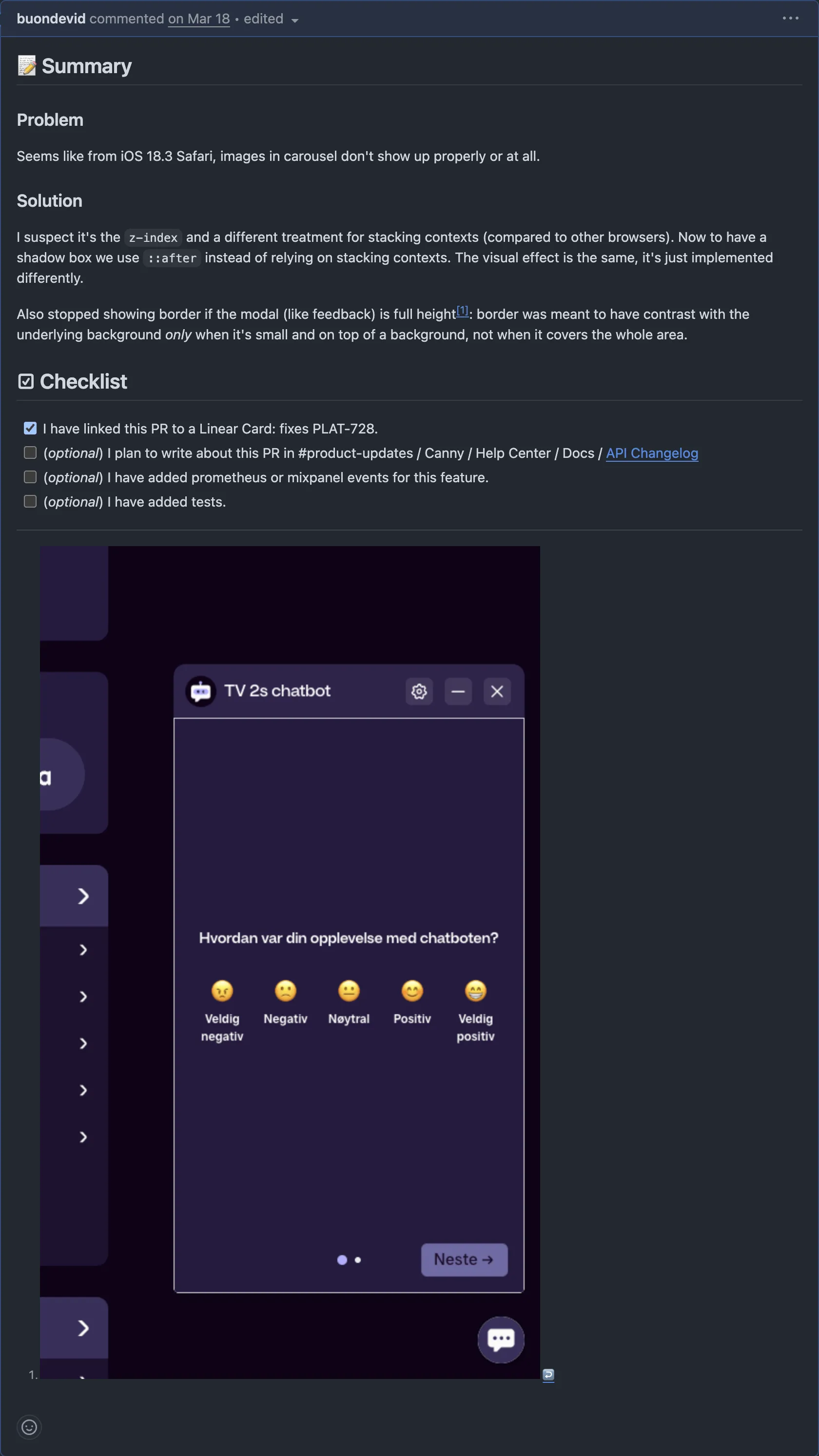 Example of a well-crafted PR description. A GitHub pull request that fixes a bug in the Kindly chat carousel. The description provides a clear explanation of the bug, the steps to reproduce it, and the implemented solution. It also includes a video demonstrating the fix in action. The PR is comprehensive and well-presented, making it easy for the team to understand the issue and verify the solution.